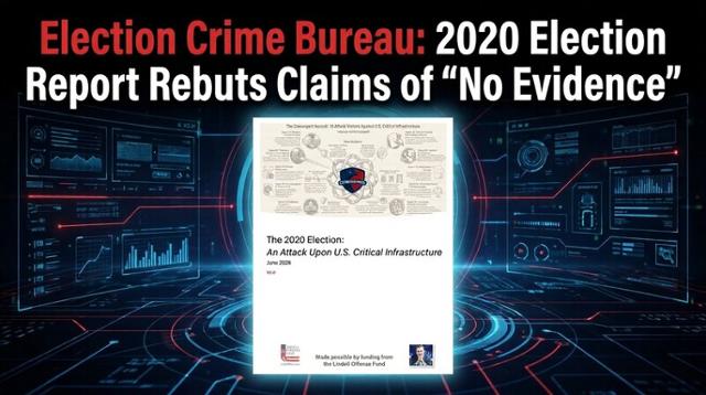 Election Crime Bureau Releases Major Evidence Report on 2020 Voting Machines